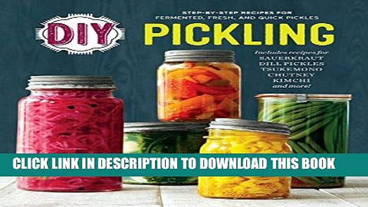 [PDF] DIY Pickling: Step-By-Step Recipes for Fermented, Fresh, and Quick Pickles Popular Collection