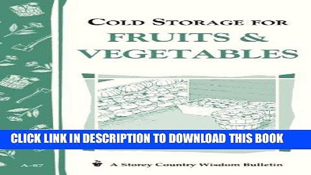[PDF] Cold Storage for Fruits Vegetables: Storey Country Wisdom Bulletin A-87 Popular Online
