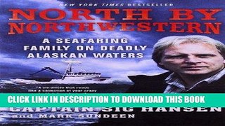[PDF] North by Northwestern: A Seafaring Family on Deadly Alaskan Waters Full Collection