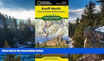 Best Deals Ebook  Banff North [Banff and Yoho National Parks] (National Geographic Trails