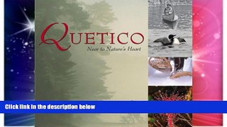 Ebook Best Deals  Quetico: Near to Nature s Heart  Buy Now