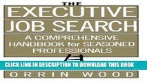 [PDF] Epub The Executive Job Search: A Comprehensive Handbook for Seasoned Professionals Full Online