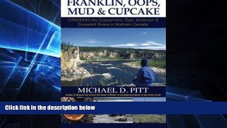 Ebook Best Deals  Franklin, Oops, Mud   Cupcake: Canoeing the Coppermine, Seal, Anderson