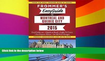 Must Have  Frommer s EasyGuide to Montreal and Quebec City 2015 (Frommer s Easyguide to Montreal