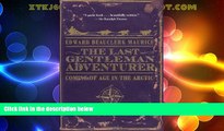 Buy NOW  The Last Gentleman Adventurer: Coming of Age in the Arctic  Premium Ebooks Best Seller in