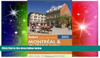 Must Have  Fodor s Montreal   Quebec City 2013 (Full-color Travel Guide)  Most Wanted