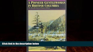 Best Buy Deals  A Pioneer Gentlewoman in British Columbia: The Recollections of Susan Allison