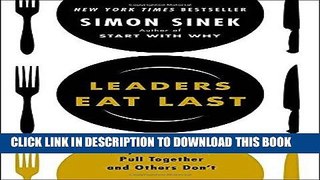 [PDF] Leaders Eat Last: Why Some Teams Pull Together and Others Donâ€™t Full Online