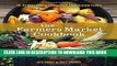 Best Seller The Farmers Market Cookbook: The Ultimate Guide to Enjoying Fresh, Local, Seasonal