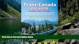 Best Deals Ebook  Trans-Canada Rail Guide: Includes City Guides To Halifax, Quebec City, Montreal,