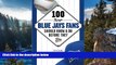 Big Deals  100 Things Blue Jays Fans Should Know   Do Before They Die (100 Things...Fans Should