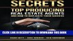 Read Now Secrets Of Top Producing Real Estate Agents: ...and how to duplicate their success.