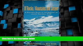 Buy NOW  Of Rocks, Mountains and Jasper: A Visitor s Guide To The Geology Of Jasper National Park