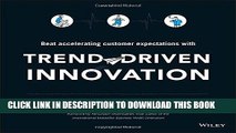 [PDF] Trend-Driven Innovation: Beat Accelerating Customer Expectations Full Collection