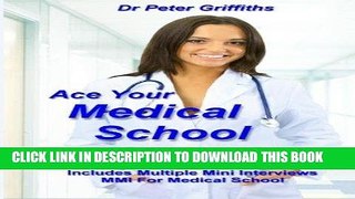 Read Now Ace Your Medical School Interview: Includes Multiple Mini Interviews MMI For Medical
