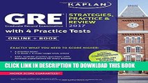 Read Now GRE 2017 Strategies, Practice   Review with 4 Practice Tests: Online + Book (Kaplan Test