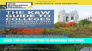 Read Now The K W Guide to Colleges for Students with Learning Differences, 13th Edition: 353