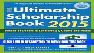 Read Now The Ultimate Scholarship Book 2015: Billions of Dollars in Scholarships, Grants and