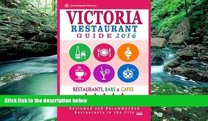 Best Deals Ebook  Victoria Restaurant Guide 2016: Best Rated Restaurants in Victoria, Canada - 400