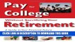 Read Now Pay for College Without Sacrificing Your Retirement: A Guide to Your Financial Future