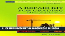 Read Now A Repair Kit for Grading: Fifteen Fixes for Broken Grades with DVD (2nd Edition)
