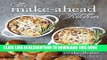 Ebook The Make-Ahead Kitchen: 75 Slow-Cooker, Freezer, and Prepared Meals for the Busy Lifestyle