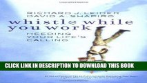 [PDF] Mobi Whistle While You Work: Heeding Your Life s Calling Full Download