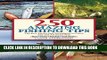 [PDF] 250 Amazing Fishing Tips: The Best Tactics and Techniques to Catch Any and All Game Fish