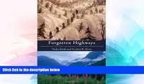 Must Have  Forgotten Highways: Wilderness Journeys Down the Historic Trails of the Canadian