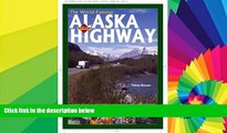 Ebook deals  The World-Famous Alaska Highway: A Guide to the Alcan   Other Wilderness Roads of the