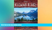 Ebook Best Deals  The Good Life: Up the Yukon Without a Paddle  Full Ebook