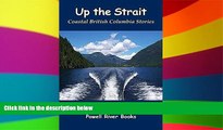 Must Have  Up the Strait: Coastal British Columbia Stoires  Most Wanted