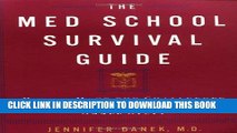 Read Now The Med School Survival Guide : How to Make the Challenges of Med School Seem Like Small