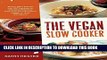 Best Seller The Vegan Slow Cooker: Simply Set It and Go with 150 Recipes for Intensely Flavorful,