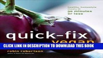 Ebook Quick-Fix Vegan: Healthy, Homestyle Meals in 30 Minutes or Less (Quick-Fix Cooking) Free Read