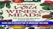 [PDF] Making Wild Wines   Meads: 125 Unusual Recipes Using Herbs, Fruits, Flowers   More Popular