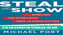 [PDF] Mobi Steal the Show: From Speeches to Job Interviews to Deal-Closing Pitches, How to
