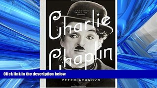 EBOOK ONLINE  Charlie Chaplin: A Brief Life (Ackroyd s Brief Lives)  BOOK ONLINE