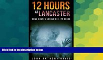 Ebook Best Deals  12 Hours At Lancaster  Full Ebook