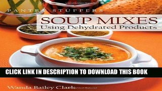 Ebook Pantry Stuffers Soup Mixes: Using Dehydrated Products Free Read