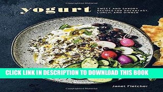 Best Seller Yogurt: Sweet and Savory Recipes for Breakfast, Lunch, and Dinner Free Read