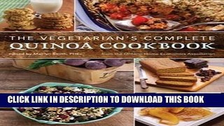 Ebook The Vegetarian s Complete Quinoa Cookbook Free Read