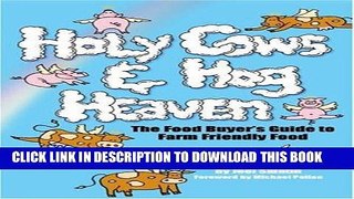 Ebook Holy Cows and Hog Heaven: The Food Buyer s Guide to Farm Friendly Food Free Read