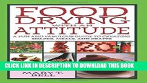 Ebook Food Drying with an Attitude: A Fun and Fabulous Guide to Creating Snacks, Meals, and Crafts