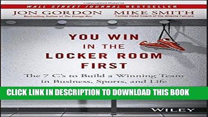 [PDF] FREE You Win in the Locker Room First: The 7 C s to Build a Winning Team in Business,