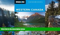 Best Deals Ebook  Moon Western Canada (Moon Handbooks)  Most Wanted