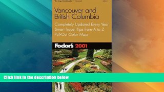 Buy NOW  Fodor s Vancouver and British Columbia 2001: Completely Updated Every Year, Smart Travel