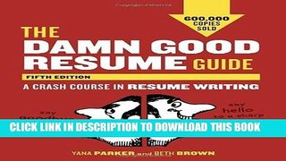 [PDF] Mobi The Damn Good Resume Guide, Fifth Edition: A Crash Course in Resume Writing Full Online