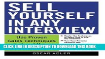 [PDF] Epub Sell Yourself in Any Interview: Use Proven Sales Techniques to Land Your Dream Job Full