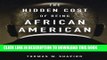 [PDF] FREE The Hidden Cost of Being African American: How Wealth Perpetuates Inequality [Download]